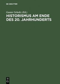 bokomslag Historismus am Ende DES 20. Jahrhunderts Eine Internationale Diskussion