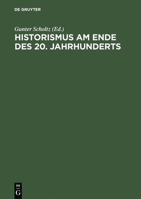 bokomslag Historismus am Ende DES 20. Jahrhunderts Eine Internationale Diskussion