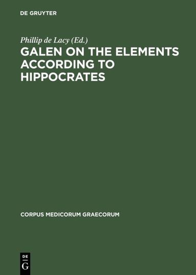 Phillip de Lacy - Galen on the Elements According to Hippocrates, Inbunden