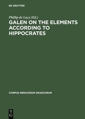 Phillip de Lacy, Phillip De Lacy - Galen on the Elements According to Hippocrates, Inbunden