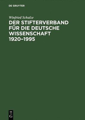 Der Stifterverband Fuer Die Deutsche Wissenschaft 1920-1995 1
