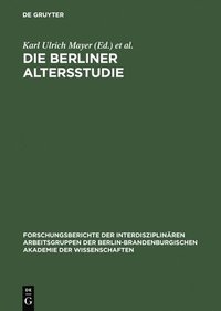 bokomslag Die Berliner Altersstudie: Ein Projekt Der Berlin-Brandenburgischen Akademie Der Wissenschaften