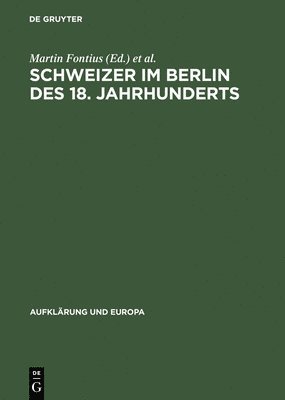 VCH, Martin Fontius, Helmut Holzhey - Schweizer Im Berlin DES 18. Jahrhunderts Internationale Fachtagung, 25.Bis 28. Mai 1994 in Berlin, Inbunden