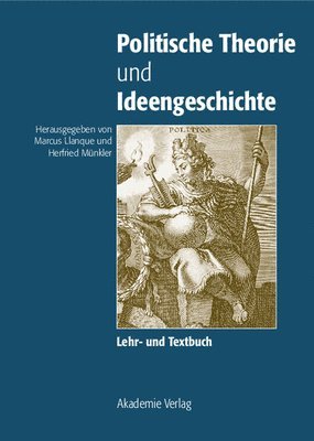Herfried Münkler, Marcus Llanque - Politische Theorie und Ideengeschichte, Inbunden