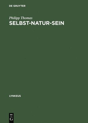 Selbst-Natur-Sein Leibphaenomenologie Als Naturphilosophie 1