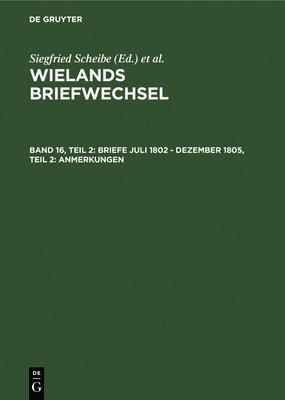 bokomslag Briefe Juli 1802 - Dezember 1805, Teil 2: Anmerkungen