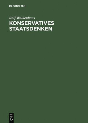 Konservatives Staatsdenken Eine Wissenssoziologischhe Studie Zu Ernst Rudolf Huber 1
