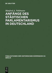 bokomslag Anfänge des städtischen Parlamentarismus in Deutschland