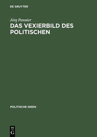 bokomslag Das Vexierbild DES Politischen Dolf Sternberger Als Politischer Aristoteliker