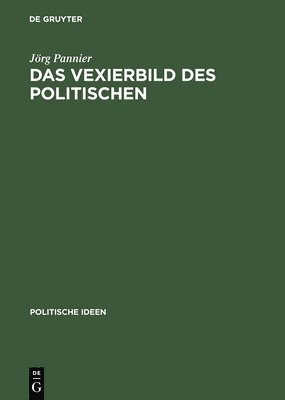 bokomslag Das Vexierbild DES Politischen Dolf Sternberger Als Politischer Aristoteliker