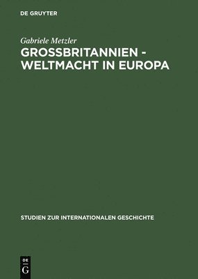 bokomslag Grossbritannien - Weltmacht in Europa