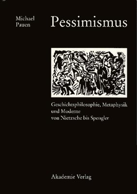 Pauen, Michael Pauen - Pessimismus Geschichtspilosophie, Inbunden