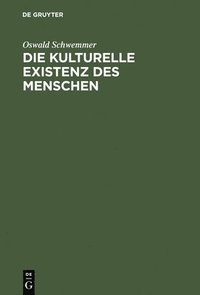 bokomslag Die kulturelle Existenz des Menschen