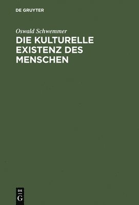 Die Kulturelle Existenz DES Menschen 1