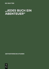 bokomslag Jedes Buch Ein Abenteuer: Zensur-System Und Literarische Öffentlichkeiten in Der DDR Bis Ende Der Sechziger Jahre