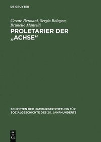 bokomslag Proletarier Der 'Achse' Sozialgeschichte Der Italienischen Fremdarbeiter in Ns-Deutschland Mit Vorwort Von Karl Heinz Roth