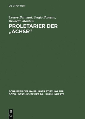 bokomslag Proletarier Der 'Achse' Sozialgeschichte Der Italienischen Fremdarbeiter in Ns-Deutschland Mit Vorwort Von Karl Heinz Roth
