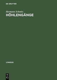 bokomslag Höhlengänge: Über Die Gegenwärtige Aufgabe Der Philosophie