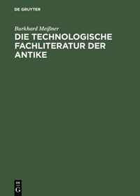 bokomslag Die technologische Fachliteratur der Antike