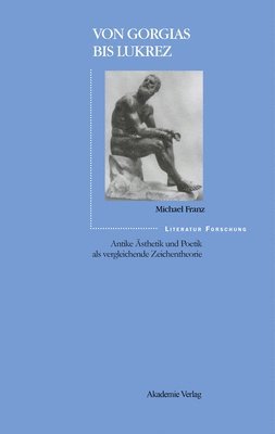 Michael Franz - Von Gorgias Bis Lukrez, Inbunden