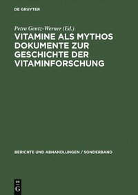 bokomslag Vitamine ALS Mythos. Dokumente Zur Geschichte Der Vitaminforschung