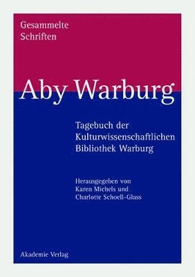 Karen Michels, Charlotte Schoell-Glass - Tagebuch der Kulturwissenschaftlichen Bibliothek, Inbunden