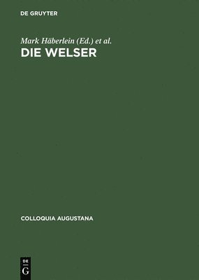 Mark Häberlein, Johannes Burkhardt - Die Welser, Inbunden