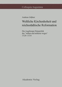 bokomslag Weltliche Kirchenhoheit Und Reichsstdtische Reformation