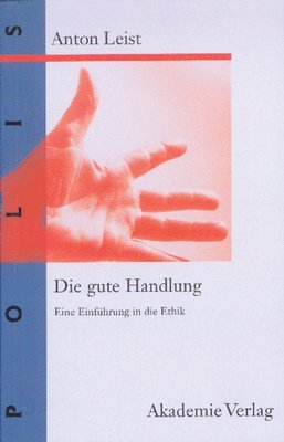 Anton Leist - gute Handlung, Inbunden