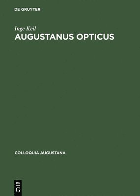 Inge Keil - Augustanus Opticus, Inbunden