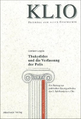 Hartmut Leppin - Thukydides Und Die Verfassung Der Polis, Inbunden