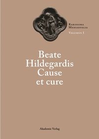 bokomslag Beate Hildegardis Cause et cure