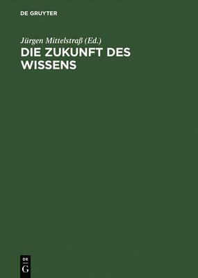Jürgen Mittelstraß - Zukunft des Wissens, Inbunden