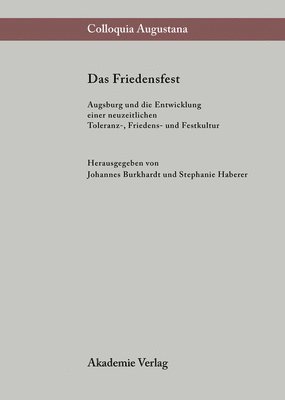 Johannes Burkhardt, Stephanie Haberer - Das Friedensfest, Inbunden