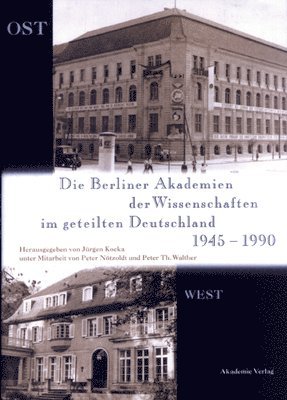 Die Berliner Akademien der Wissenschaften im geteilten Deutschland 1945-1990 1