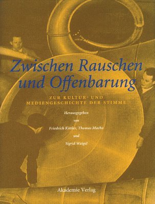 Friedrich Kittler, Thomas Macho, Sigrid Weigel - Zwischen Rauschen Und Offenbarung, Inbunden