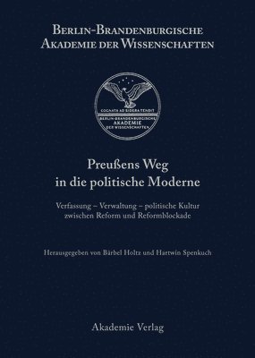 Bärbel Holtz, Hartwin Spenkuch - Preußens Weg in die politische Moderne, Inbunden