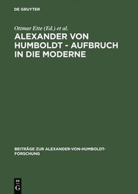 bokomslag Alexander Von Humboldt - Aufbruch in Die Moderne