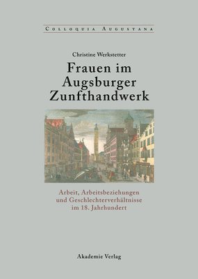 Christine Werkstetter - Frauen im Augsburger Zunfthandwerk, Inbunden