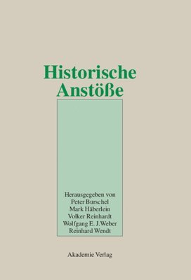 Peter Burschel, Mark Häberlein, Volker Reinhardt-Gieler, Wolfgang E J Weber, Reinhardt Wendt, Wolfgang E. J. Weber - Historische Anstöße, Inbunden
