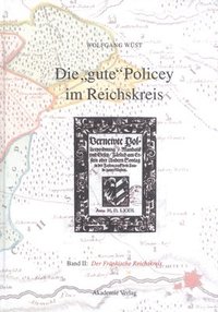 bokomslag Die Gute Policey Im Frnkischen Reichskreis
