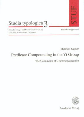 Matthias Gerner - Predicate Compounding in the Yi-Group, Inbunden