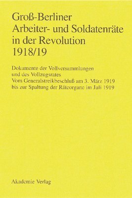 Gerhard Engel, Gaby Huch, Ingo Materna - Groß-Berliner Arbeiter- Und Soldatenräte in Der Revolution 1918/19, Inbunden