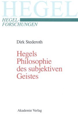 Dirk Stederoth - Hegels Philosophie des subjektiven Geistes, Inbunden