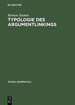 Barbara Stiebels - Typologie des Argumentlinkings, Inbunden