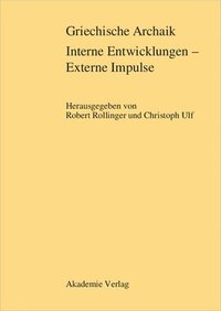 bokomslag Griechische Archaik: Interne Entwicklungen - Externe Impulse
