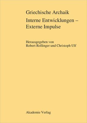 bokomslag Griechische Archaik: Interne Entwicklungen - Externe Impulse