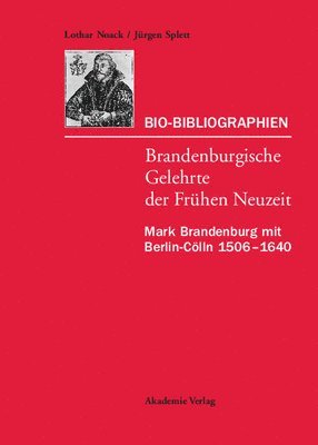 bokomslag Bio-Bibliographien. Brandenburgische Gelehrte der Frühen Neuzeit