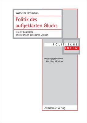 Wilhelm Hofmann - Politik des aufgeklärten Glücks, Inbunden