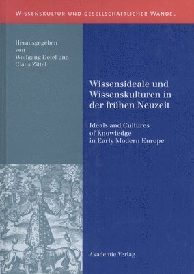 Wolfgang Detel, Claus Zittel - Wissensideale und Wissenskulturen in der Frühen Neuzeit, Inbunden